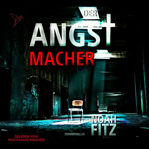 Hoerbuch Der Angstmacher - Johannes-Hornoff-Thriller, Band 4 - Noah Fitz - Wolfgang Wagner