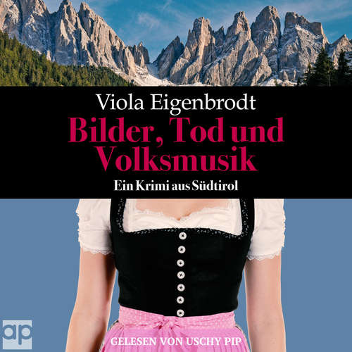 Hoerbuch Bilder, Tod und Volksmusik - Viola Eigenbrodt - Uschy Pip