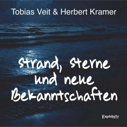 Hoerbuch Strand, Sterne und neue Bekanntschaften - Tobias Veit - Marco Zubrod