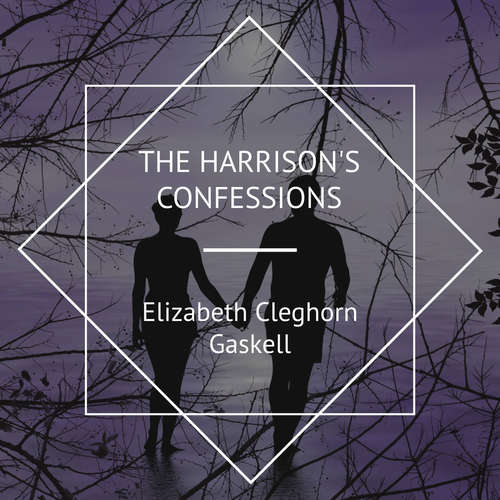 Audiobook Mr. Harrison's Confessions - Elizabeth Cleghorn Gaskell - NoelBadrian