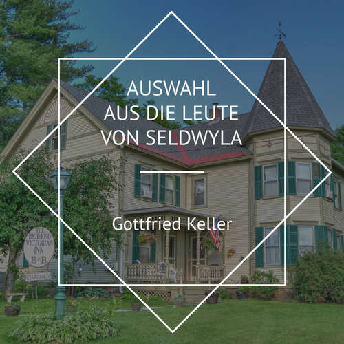 Hoerbuch Auswahl aus Die Leute von Seldwyla - Gottfried Keller - Markus Wachenheim