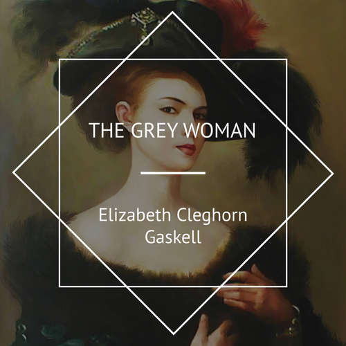 Audiobook The Grey Woman - Elizabeth Cleghorn Gaskell - Jane Greensmith