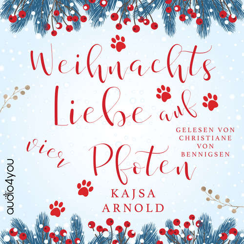 Hoerbuch Weihnachtsliebe auf vier Pfoten - Kajsa Arnold - Christiane von Bennigsen