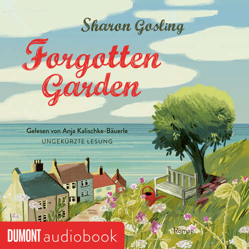 Hoerbuch Forgotten Garden - Sharon Gosling - Anja Kalischke-Bäuerle