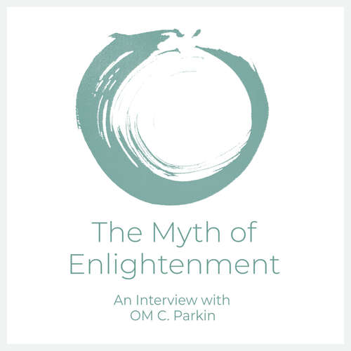 Audiobook The Myth of Enlightenment - OM C. Parkin - OM C. Parkin
