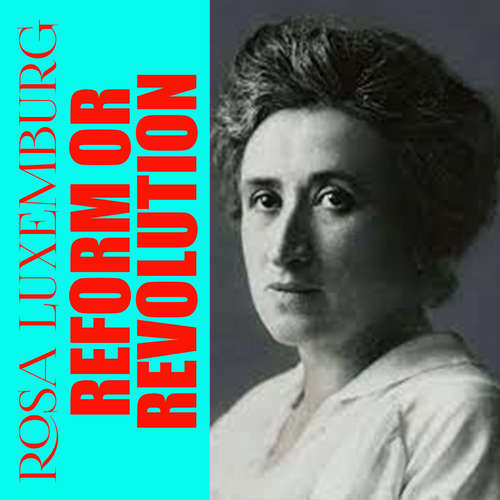 Audiobook Reform or Revolution - Rosa Luxemburg - Peter Coates