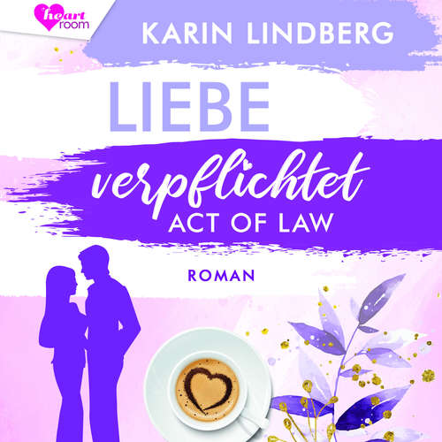 Hoerbuch Liebe verpflichtet - Act of Law - Karin Lindberg - Regine Lange