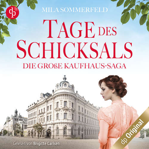 Hoerbuch Tage des Schicksals - Die große Kaufhaus-Saga, Band 1 - Mila Sommerfeld - Brigitte Carlsen