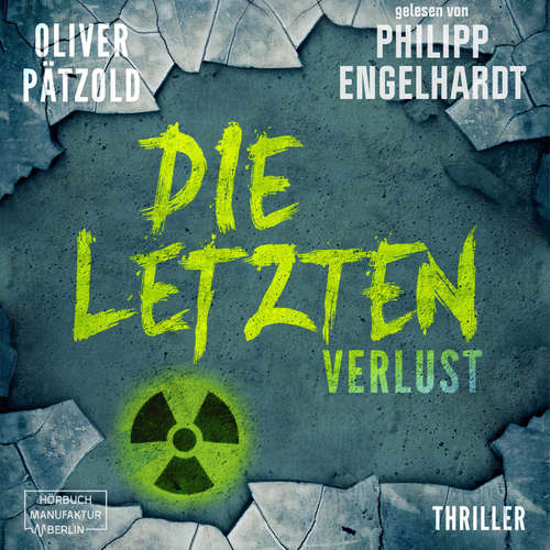 Hoerbuch Verlust - Die Letzten, Band 2 - Oliver Pätzold - Philipp Engelhardt