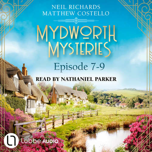 Audiobook Episode 7-9 - A Cosy Historical Mystery Compilation - Mydworth Mysteries: Historical Mystery Compilation 3 - Matthew Costello - Nathaniel Parker