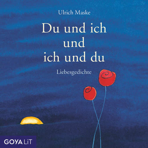 Hoerbuch Du und ich und ich und du. Liebesgedichte - Ulrich Maske - Rosa Thormeyer