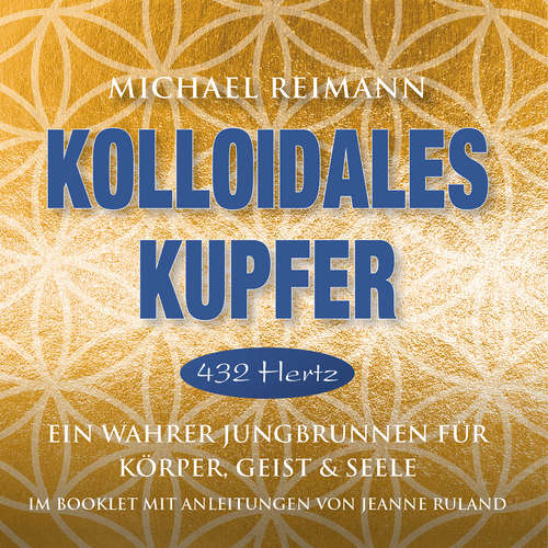 Hoerbuch KOLLOIDALES KUPFER [432 Hertz] - Michael Reimann - Michael Nagula