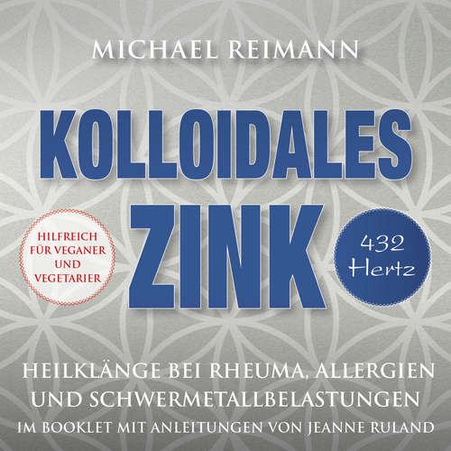 Hoerbuch KOLLOIDALES ZINK [432 Hertz] - Michael Reimann - Michael Nagula