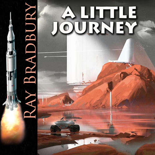 Audiobook A Little Journey - Ray Bradbury - Peter Coates