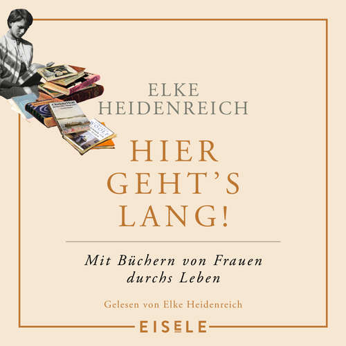 Hoerbuch Hier geht's lang! - Elke Heidenreich - Elke Heidenreich