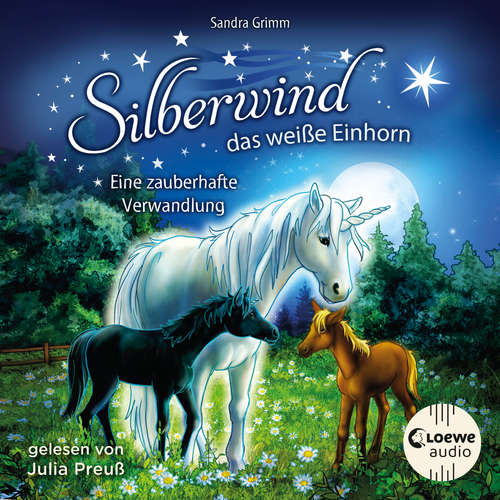 Hoerbuch Silberwind, das weiße Einhorn (Band 9) - Eine zauberhafte Verwandlung - Sandra Grimm - Julia Preuß
