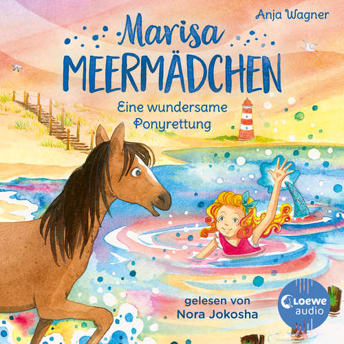 Hoerbuch Marisa Meermädchen (Band 4) - Eine wundersame Ponyrettung - Anja Wagner - Nora Jokosha