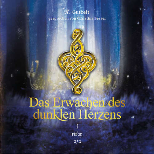 Hoerbuch Das Erwachen des dunklen Herzens Teil 1, Band 2 - A. Gutzeit - Christina Besser