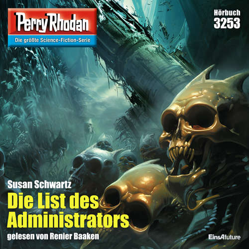 Hoerbuch Perry Rhodan 3253: Die List des Administrators - Susan Schwartz - Renier Baaken