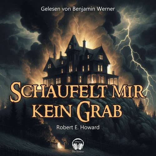 Hoerbuch Schaufelt mir kein Grab - Robert E. Howard - Benjamin Werner