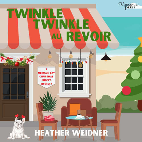 Audiobook Twinkle, Twinkle Au Revoir - Mermaid Bay Christmas Shoppe, Book 2 - Heather Weidner - Carrie Coello