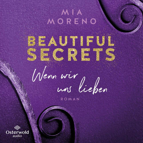 Hoerbuch Beautiful Secrets – Wenn wir uns lieben (Beautiful Secrets 3) - Mia Moreno - Lotte Fuchs