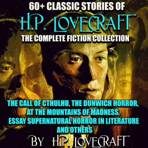 Audiobook 60+ Classic stories of H.P. Lovecraft. The Complete Fiction collection - H.P. Lovecraft - Peter Coates