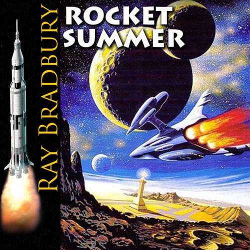 Audiobook Rocket Summer - Ray Bradbury - Peter Coates