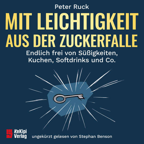 Hoerbuch Mit Leichtigkeit aus der Zuckerfalle - Peter Ruck - Stephan Benson