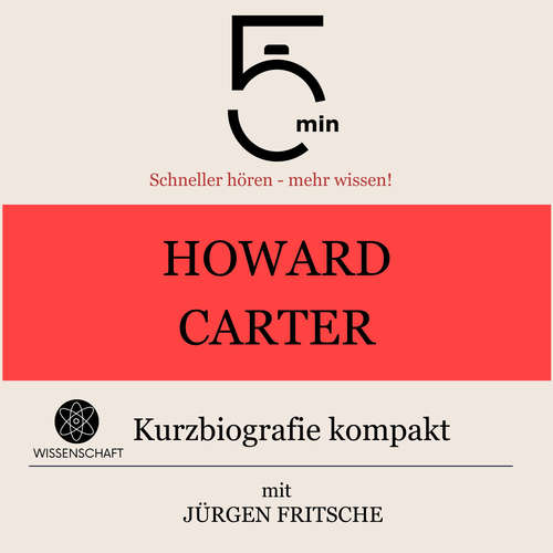 Hoerbuch Howard Carter: Kurzbiografie kompakt - 5 Minuten - Jürgen Fritsche