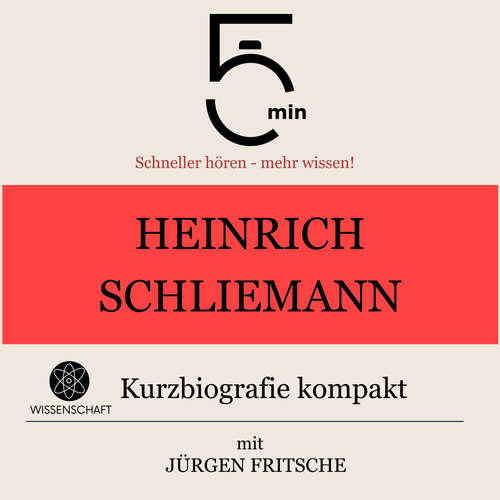 Hoerbuch Heinrich Schliemann: Kurzbiografie kompakt - 5 Minuten - Jürgen Fritsche
