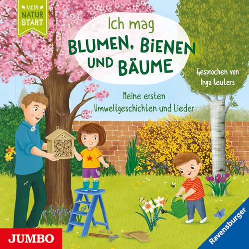 Hoerbuch Ich mag Blumen, Bienen und Bäume. Meine ersten Umweltgeschichten und Lieder [ungekürzt] - Sandra Grimm - Inga Reuters