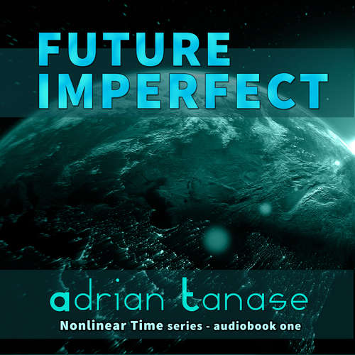 Audiobook Future Imperfect - Adrian Tanase - Adrian Tanase