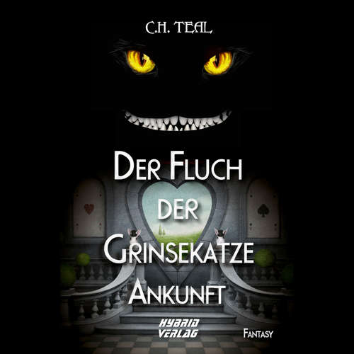 Hoerbuch Der Fluch der Grinsekatze - C. H. Teal - Astrid Haag
