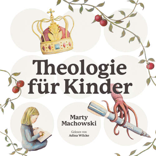 Hoerbuch Theologie für Kinder - Marty Machowski - Adina Wilcke
