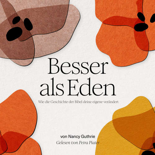 Hoerbuch Besser als Eden - Nancy Guthrie - Petra Piater