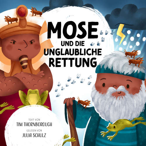 Hoerbuch Mose und die unglaubliche Rettung - Tim Thornborough - Julia Schulz