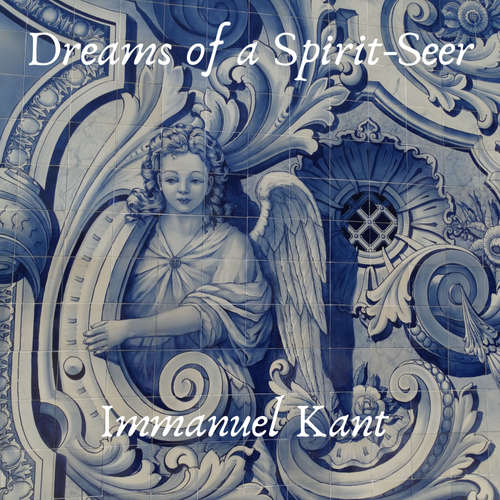 Audiobook Dreams of a Spirit-Seer - Immanuel Kant - Peter Tucker