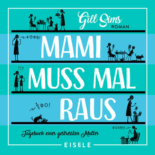 Hoerbuch Mami muss mal raus - Gill Sims - Nicola Edler-Golla