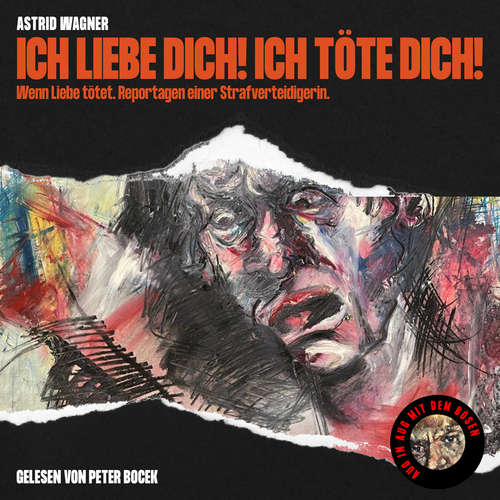 Hoerbuch Ich liebe dich! Ich töte dich! - Astrid Wagner - Peter Bocek