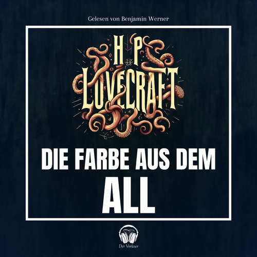 Hoerbuch Die Farbe aus dem All - Howard Phillips Lovecraft - Benjamin Werner
