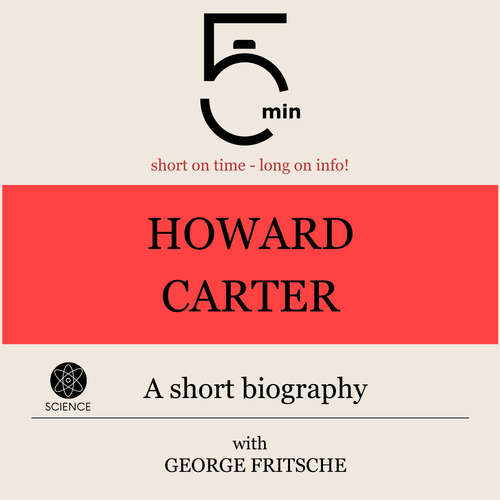 Audiobook Howard Carter: A short biography - 5 Minutes - George Fritsche