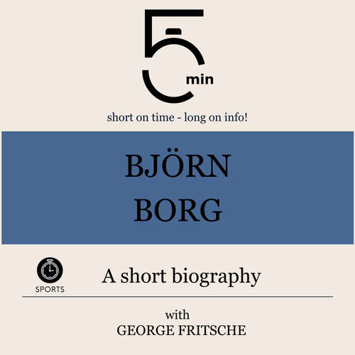 Audiobook Björn Borg: A short biography - 5 Minutes - George Fritsche