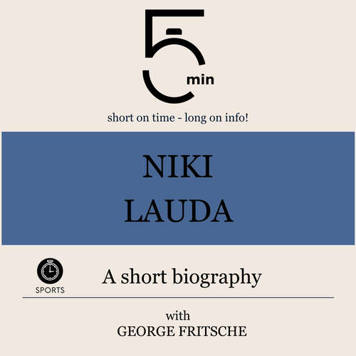 Audiobook Niki Lauda: A short biography - 5 Minutes - George Fritsche