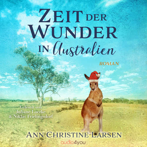 Hoerbuch Zeit der Wunder in Australien - Ann Christine Larsen - Juliane Loerke