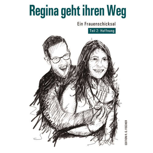 Hoerbuch Regina geht ihren Weg: Ein Frauenschicksal - Eva Kreuzpaintner - Marko Müller