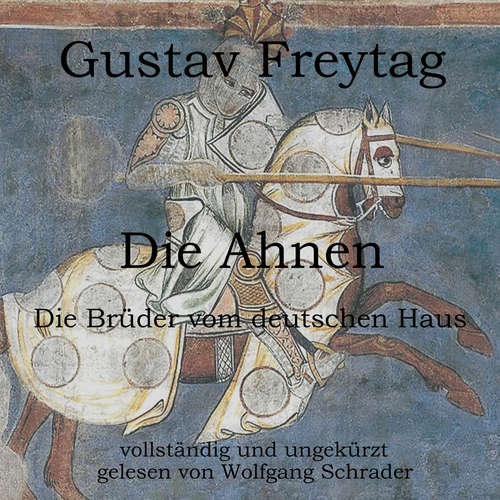Hoerbuch Die Ahnen - Gustav Freytag - Wolfgang Schrader