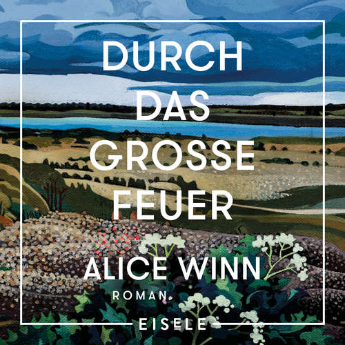 Hoerbuch Durch das große Feuer - Alice Winn - Sebastian Fischer