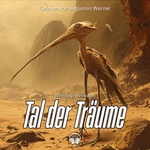 Hoerbuch Tal der Träume - Stanley G. Weinbaum - Benjamin Werner