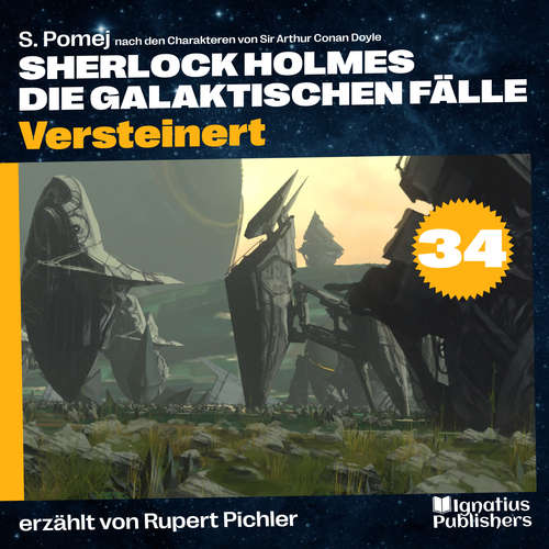 Hoerbuch Versteinert (Sherlock Holmes - Die galaktischen Fälle, Folge 34) - Sir Arthur Conan Doyle - Rupert Pichler